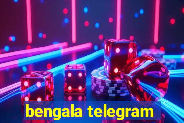 bengala telegram